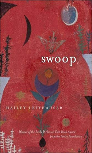 Swoop - poems by Hailey Leithauser